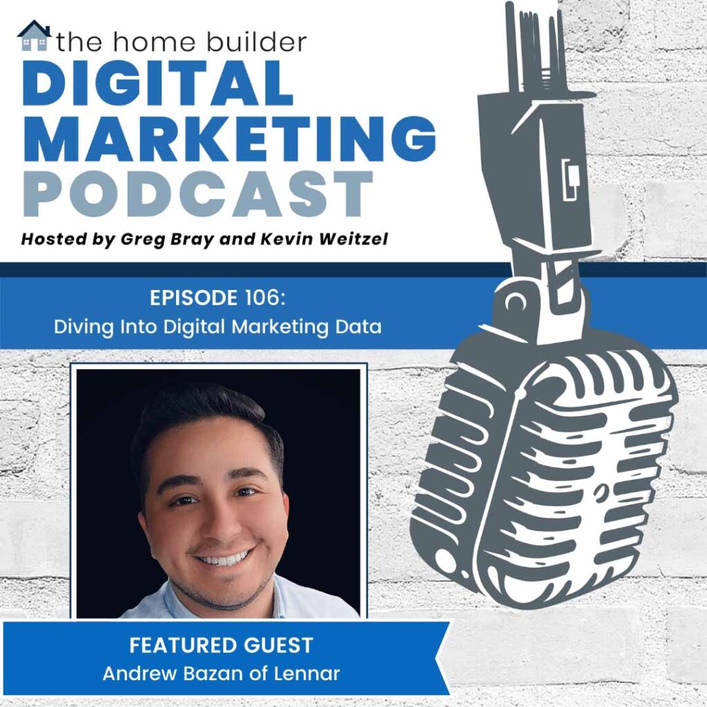 Andrew Bazan | The Home Builder Digital Marketing Podcast