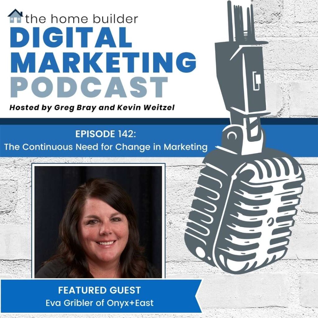 Eva Gribler | The Home Builder Digital Marketing Podcast