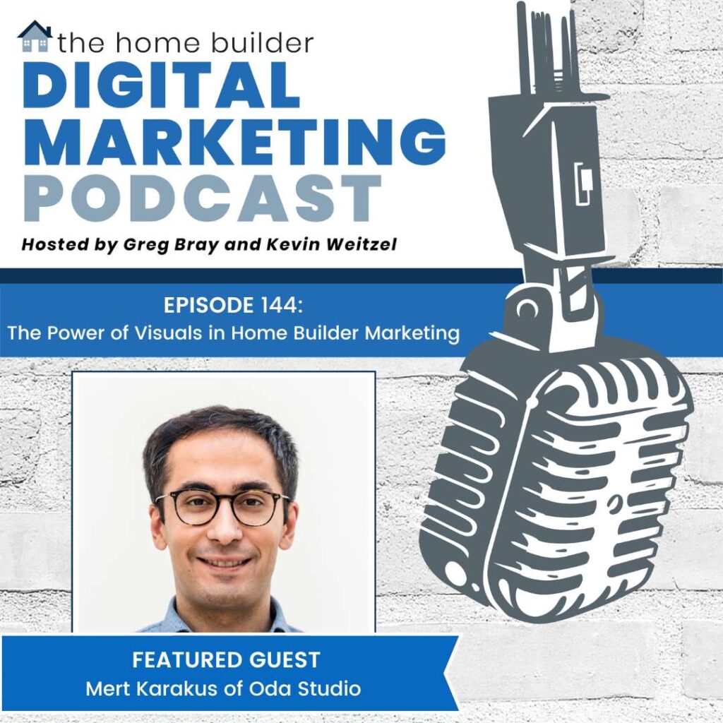 Mert Karakus | The Home Builder Digital Marketing Podcast