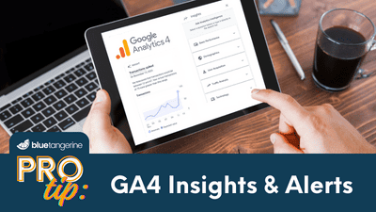ipad with google analytics insights on the screen and the article title: Pro Tips: GA4 Insights & Alerts